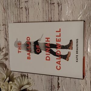 3/$13 The Ballad of Dinah Caldwell by Kate Brauning teen young adult book